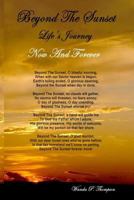 Beyond the Sunset: Life's Journey Now and Forever 098807401X Book Cover