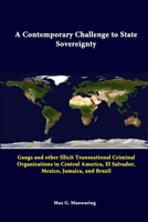 A   Contemporary Challenge to State Sovereignty: Gangs and Other Illicit Transnational Criminal Organizations in Central America, El Salvador, Mexico, (Security Issues in the Western Hemisphere) 1312285222 Book Cover