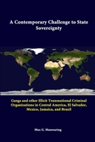 A   Contemporary Challenge to State Sovereignty: Gangs and Other Illicit Transnational Criminal Organizations in Central America, El Salvador, Mexico, (Security Issues in the Western Hemisphere) 1288242247 Book Cover