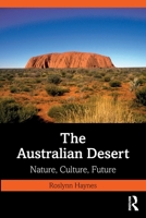 The Australian Desert: Nature, Culture, Future 1032835052 Book Cover
