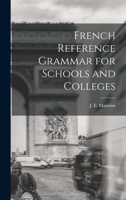 French Reference Grammar for Schools and Colleges 1013366662 Book Cover