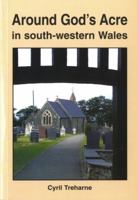 Around God's Acre in South-Western Wales 1845270878 Book Cover