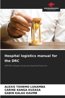 Hospital logistics manual for the DRC: ERP/PGI Software Guide and Essential Practices 620633130X Book Cover