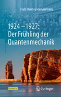 1924–1927: Der Frühling der Quantenmechanik (German Edition) 3662685035 Book Cover