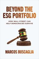Beyond the ESG Portfolio: How Wall Street Can Help Democracies Survive 1265115605 Book Cover