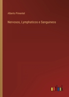 Nervosos, Lymphaticos e Sanguineos 1512365165 Book Cover