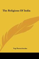 Philosophies and Religions of India 8182521572 Book Cover
