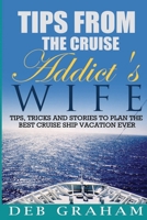 Tips From the Cruise Addict's Wife 1484849957 Book Cover