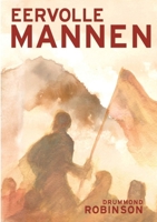 Eervolle Mannen (Dutch Edition) 0994708637 Book Cover