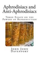 Aphrodisiacs And Anti-aphrodisiacs 9355399111 Book Cover