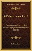 Self-Government Part 2: Communalverfassung Und Verwaltungsgerichte In England 1167249070 Book Cover