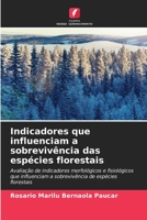 Indicadores que influenciam a sobrevivência das espécies florestais: Avaliação de indicadores morfológicos e fisiológicos que influenciam a sobrevivência de espécies florestais (Portuguese Edition) B0CJSYT1FG Book Cover