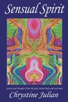 Sensual Spirit...poetry and thoughts from the place where body and soul meet 1880882116 Book Cover