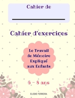 Le Travail de Memoire Explique Aux Enfants (6-8 ANS) Cahier D'Exercices 1981185003 Book Cover