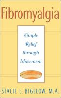 Fibromyalgia: Simple Relief through Movement 0471348023 Book Cover