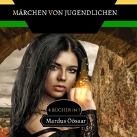 Märchen von Jugendlichen: 4 Bücher in 1 991666479X Book Cover