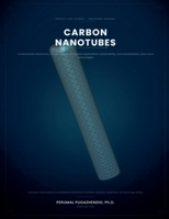Carbon Nanotubes Fundamentals, Electronics, Energy Systems, Aerospace Applications, Sustainability, Commercialization, and Future Technologies B0H8WTR6LV Book Cover