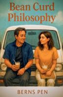 Bean Curd Philosophy B0G2TV3FB7 Book Cover