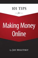 101 Tips for Making Money Online 1285179455 Book Cover