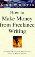 How to Make Money from Freelance Writing 0749912332 Book Cover
