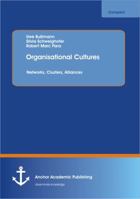 Organisational Cultures: Networks, Clusters, Alliances 3954891212 Book Cover