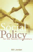 Social Policy for the Twenty-First Century: New Perspectives, Big Issues 074563608X Book Cover