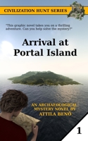 Arrival at Portal Island: The first mystery book in the Civilization Hunt series (Civilization Hunt Book 1) 1674804385 Book Cover