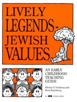 Lively legends--Jewish values: An early childhood teaching guide 0867050306 Book Cover