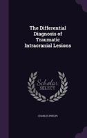 The Differential Diagnosis of Traumatic Intracranial Lesions 1146263988 Book Cover