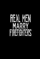 Real men marry firefighters: 110 Game Sheets - 660 Tic-Tac-Toe Blank Games | Soft Cover Book for Kids for Traveling & Summer Vacations | Mini Game | ... x 22.86 cm | Single Player | Funny Great Gift 1672284031 Book Cover