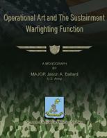 Operational Art and The Sustainment Warfighting Function 1479330922 Book Cover
