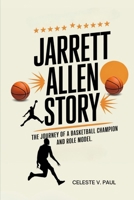Jarrett Allen Story: The Journey of a Basketball Champion and Role Model B0DWX1MMXR Book Cover