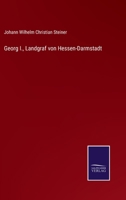Georg I., Landgraf von Hessen-Darmstadt 3375083963 Book Cover