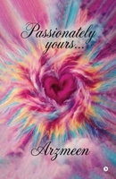 Passionately Yours… B0H5C5DG7Y Book Cover