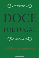 Doce Portugal: A Celebration of Portuguese Desserts B0CVJW2DQH Book Cover