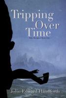 Tripping Over Time 099381476X Book Cover