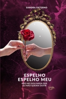 ESPELHO ESPELHO MEU NÃO ME DIGA NADA QUE EU NÃO QUEIRA OUVIR (Portuguese Edition) B0DVPLJJ8J Book Cover