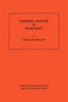 Harmonic Analysis in Phase Space. (AM-122) 0691085285 Book Cover