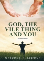 God, The Vile Thing and You: Revised Edition B0H8FMGHVJ Book Cover