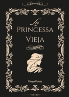 La Princessa Vieja (Spanish Edition) 1312480416 Book Cover