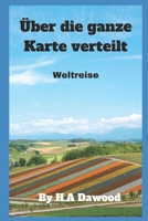 Über die ganze Karte verteilt: Weltreise B09TF3Z9ZJ Book Cover