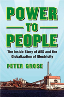 Power to People: The Inside Story of AES and the Globalization of Electricity 1597261726 Book Cover