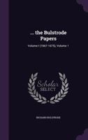 ... the Bulstrode Papers: Volume I (1667-1675), Volume 1 1357918941 Book Cover