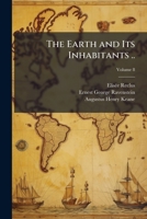 The Earth and Its Inhabitants .. 1025191285 Book Cover