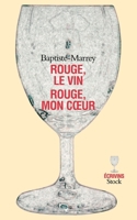 Rouge le vin, rouge mon coeur 2234059224 Book Cover