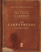 The Silver Bayonet: The Carpathians: Castle Fier 1472858786 Book Cover