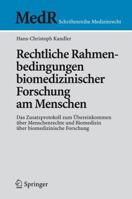 Rechtliche Rahmenbedingungen Biomedizinischer Forschung Am Menschen: Das Zusatzprotokoll Zum Bereinkommen Ber Menschenrechte Und Biomedizin Ber Biomedizinische Forschung 3540755152 Book Cover