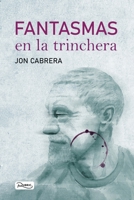 Fantasmas en la trinchera B096ZWBMKJ Book Cover