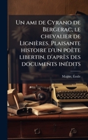 Un ami de Cyrano de Bergerac, le chevalier de Lignières. Plaisante histoire d'un poète libertin, d'après des documents inÃ(c)dits (French Edition) 1024180492 Book Cover