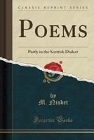 Poems: Partly in the Scottish Dialect (Classic Reprint) 1330081447 Book Cover
